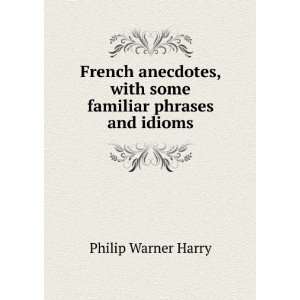   , with some familiar phrases and idioms Philip Warner Harry Books