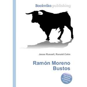  RamÃ³n Moreno Bustos Ronald Cohn Jesse Russell Books