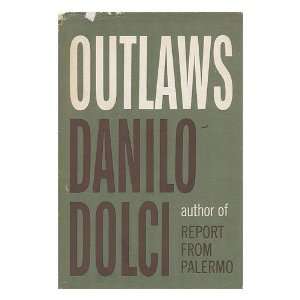   Outlaws. Translated from the Italian by R. Munroe: Danilo Dolci: Books