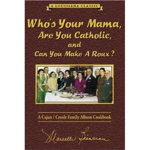  Mama, Are You Catholic, and Can You Make A Roux? (Book 1): A Cajun 