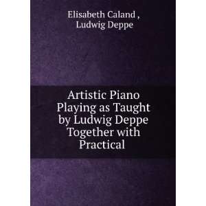   Deppe Together with Practical . Ludwig Deppe Elisabeth Caland  Books