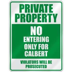   PROPERTY NO ENTERING ONLY FOR CALBERT  PARKING SIGN