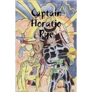 Captain Horatio Rye Neil West 9781411642621  Books