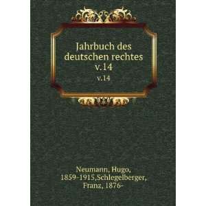   14 Hugo, 1859 1915,Schlegelberger, Franz, 1876  Neumann Books