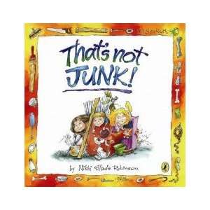  That’s Not Junk Robinson Nikki Slade Books