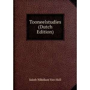    Tooneelstudies (Dutch Edition) Jakob Nikolaas Van Hall Books