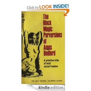 The Black Magic Perversions of Amos Bedford Anonymous  