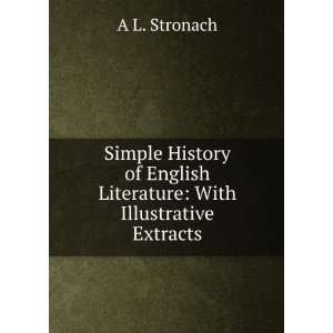   English Literature With Illustrative Extracts A L. Stronach Books