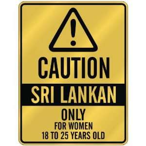 CAUTION  SRI LANKAN ONLY FOR WOMEN 18 TO 25 YEARS OLD  PARKING SIGN 