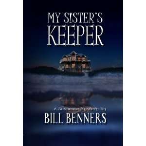    My Sisters Keeper [Perfect Paperback]: Bill Benners: Books