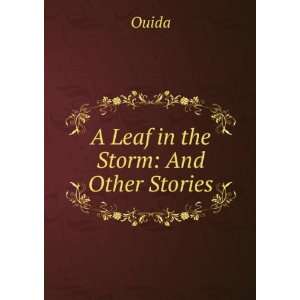  A Leaf in the Storm And Other Stories Ouida Books