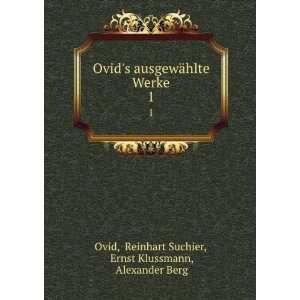   Reinhart Suchier, Ernst Klussmann, Alexander Berg Ovid Books