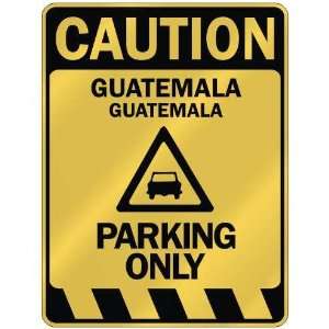   GUATEMALA PARKING ONLY  PARKING SIGN GUATEMALA