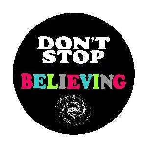   DONT STOP BELIEVING  Journey 1.25 MAGNET: Everything 