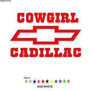 Cowgirl Cadillac Chevy Sticker Decal Truck Trailer  