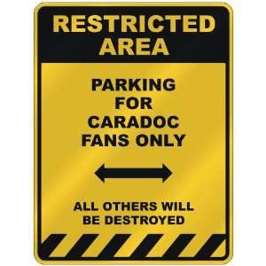  RESTRICTED AREA  PARKING FOR CARADOC FANS ONLY  PARKING 