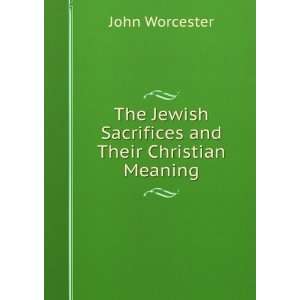  The Jewish Sacrifices and Their Christian Meaning: John 
