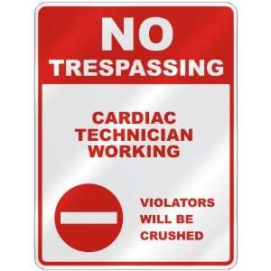  NO TRESPASSING  CARDIAC TECHNICIAN WORKING VIOLATORS WILL 