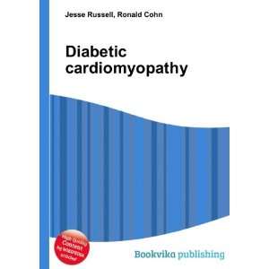  Diabetic cardiomyopathy: Ronald Cohn Jesse Russell: Books