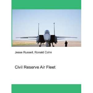  Civil Reserve Air Fleet Ronald Cohn Jesse Russell Books
