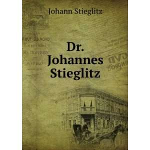  Dr. Johannes Stieglitz Johann Stieglitz Books