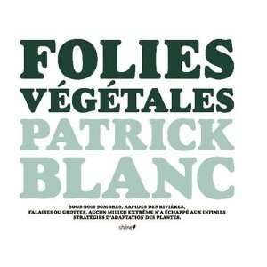  Folies végétales: Patrick Blanc: Books