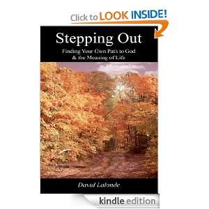 Stepping Out Finding Your Own Path to God & the Meaning of Life 