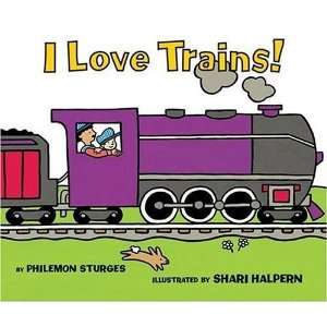  I Love Trains [Board book] Philemon Sturges Books