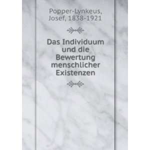   menschlicher Existenzen: Josef, 1838 1921 Popper Lynkeus: Books