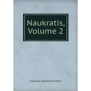  Naukratis, Volume 2 Aleksandr Sergeevich Pushkin Books
