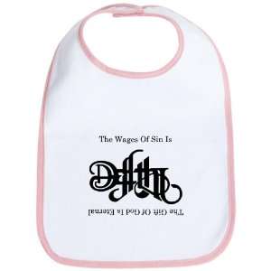    Baby Bib Petal Pink The Wages Of Sin Is Death: Everything Else