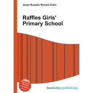    Raffles Girls Primary School Ronald Cohn Jesse Russell Books