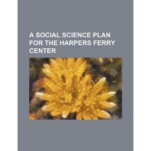  A social science plan for the Harpers Ferry Center 
