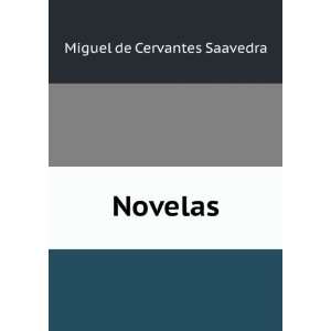  Novelas Miguel de, 1547 1616 Cervantes Saavedra Books