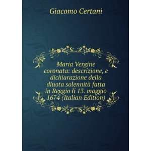   in Reggio li 13. maggio 1674 (Italian Edition) Giacomo Certani Books