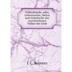   der verschiedenen VÃ¶lker der Erde: I. C. Reimers:  Books