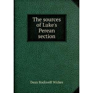    The sources of Lukes Perean section: Dean Rockwell Wickes: Books