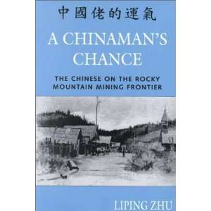   on the Rocky Mountain Mining Frontier [Paperback]: Liping Zhu: Books