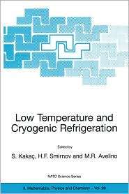 Low Temperature and Cryogenic Refrigeration, (1402012748), Sadik Kakac 