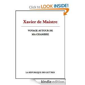Voyage autour de ma chambre (French Edition) Xavier de Maistre 