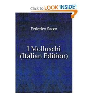  I Molluschi (Italian Edition) Federico Sacco Books