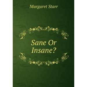  Sane Or Insane? Margaret Starr Books