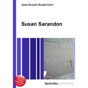  Susan Sarandon: Ronald Cohn Jesse Russell: Books