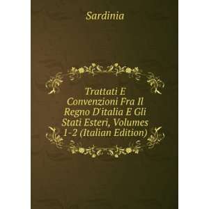   Gli Stati Esteri, Volumes 1 2 (Italian Edition): Sardinia: Books