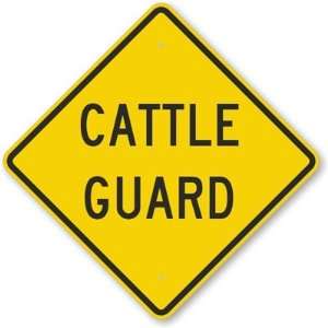    Cattle Guard Engineer Grade Sign, 36 x 36