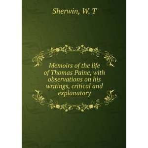   on his writings, critical and explanatory.: W. T. Sherwin: Books