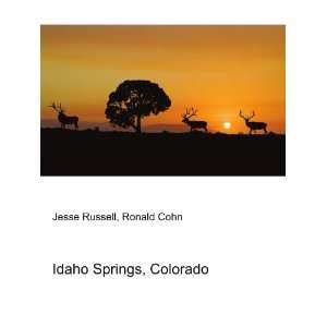  Idaho Springs, Colorado Ronald Cohn Jesse Russell Books