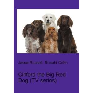  Clifford the Big Red Dog (TV series): Ronald Cohn Jesse 