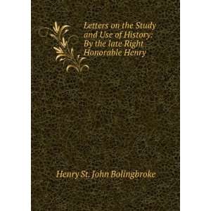   Right Honorable Henry . Henry St. John Bolingbroke  Books