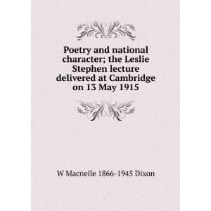   Stephen lecture delivered at Cambridge on 13 May 1915 W Macneile 1866